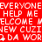 Red background with white pixelated text repeating 'EVERYONE', 'HELP ME', 'WELCOME', 'NEW CUZI', and 'DA WOR' in a pattern