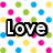 A static image with a white background covered in multicolored polka dots, featuring bold black-outlined text reading "Love" and "2" on the top half and partial text "ave fu" on the bottom left.