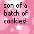 Pixelated static image with black text on a pink gradient background reading 'son of a batch of cookies!' in blocky font.