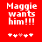 Red background with white pixelated text "Maggie wants him!!!" and five heart symbols below, where the third heart is pink and the others are white.