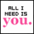 A static pixel art image with two side-by-side : left shows text 'ALL I NEED IS YOU.' in black and pink, right has a pink heart symbol above blurred text