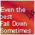 Pixelated red background with white text reading 'Even the best Fall Down Sometimes' and a black-outlined red heart symbol.