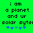Green background with pixelated black text reading 'i am a planet and ur solar syte!' and blue star-like symbols below.