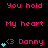 Pixelated text and cyan hearts animate on a black background, with 'You hold My heart <3 Danny' in pink and blue elements shifting positions.