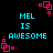 Pixelated cyan text 'MEL IS AWESOME' on black background with pink square corner decorations.