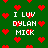 Green background with red pixelated hearts scattered throughout, displaying repeated white text "I LUV DYLAN MICK" in a pattern