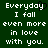 Green background with white pixelated text reading 'Everyday I fall even more in love with you.' and a black heart symbol replacing the letter O in 'Everyday'.