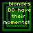 Four identical pixelated green squares with black borders display yellow text reading "blondes DO have their moments!!" in a