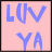Pixelated blue text "LUV YA" on a pink checkered background within a black border.