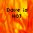 A pixelated image with fiery orange and red background displaying 'Dave is HOT' text, transitioning to a gray background in the bottom-right quadrant.