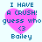 Four identical pixelated images of a pink heart with blue text reading "I HAVE A CRUSH! guess who <3 Bailey" arranged in a