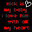 Red pixelated text on black background reads 'nick is my baby i love him with all my heart' with a white heart symbol replacing 'is' in the first line.
