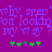 Purple background with repeated pixelated text 'Why are you looking at my way?' and green plus signs below, alternating between two states.