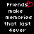 A static contact sheet of two identical frames showing pixelated text with a red heart symbol replacing the 's' in 'Friends' on a black background.