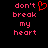 Pixelated text 'don't break my heart' in pink on black background with red heart symbol replacing apostrophe.