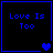 Four blue-outlined squares on black background display "Love Is Too" text with varying heart symbols below.