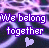 Pixelated text reads "We belong together" over a purple and white abstract background with two heart symbols.