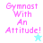 Pixelated text "Gymnast With An Attitude!" in pink on light blue background with a small star icon.