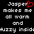 Pixelated text displays 'Jasper' with a red heart symbol replacing the letter 'a', followed by 'makes me all warm and fuzzy inside' in white on black background.