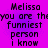 Pixelated text on a purple gradient background reads "Melissa you are theyou are the funniest person i know" in two identical vertical