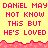 Yellow background with pink pixelated text repeating 'DANIEL MAY NOT KNOW THIS BUT HE'S LOVED' across two , separated by a jagged pink border