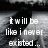 Pixelated grayscale image with white text reading 'it will be like i never existed...' over a blurred background.