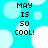 Cyan background with light blue and white circles; black pixelated text reads 'MAY IS SO COOL!' in four identical quadrants.