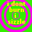 Four identical green circular icons with pink concentric rings and yellow text reading "i dont burn i sizzle" on a solid green background.