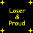 Yellow pixelated text 'Loser & Proud' repeated four times on a black background with scattered yellow star shapes.