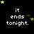 Black background with white text reading "it ends tonight." and yellow/gold stars in various positions
