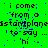 Green background with blue pixelated text repeating 'i come; from a distantplane to say ... hi' in three , some letters distorted by noise