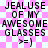 Pixelated text on pink-and-white checkered background with repeated 'JEALOUSE OF MY AWESOME GLASSES >:]' and smiley face.