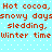 Pixelated text repeats 'Hot cocoa, Hot cocoa, snowy days, sledding, Winter time' on a light blue background with white dots.