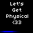 Pixelated text 'Let's Get Physical <33' in white on black background with blue horizontal bars above and below the text.