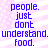 Blue pixelated text on a light purple background with white dots and stripes, repeating 'people. just dont understand. food.' in a