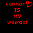 Red pixelated text on black background reads 'connor is my weirdo!' with a heart symbol replacing the letter O in connor.