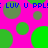 Bright pink background with scattered green circles of varying sizes, blue text repeating 'LUV U PPL!' across the top and bottom