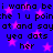 Blue background with pink stars and repeated black text reading "i wanna bei wanna be the 1u poinche 1u point at and sayat and say yea dats yea dats her her".