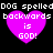 Pixelated text and four identical purple hearts on black background, each heart containing "is GOD!" with larger surrounding text reading "DOG spelled backwards is GOD!"