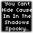 Four identical black square with white pixelated text reading "You Cant Hide Cause Im In The Shadows Spooky.." arranged in a