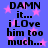 Blue background with pink stars and black text reading "DAMN it... iLOve him too much..." in a pixelated font.