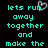 Pixelated cyan text on black background with three gray heart icons, reading 'lets run away together and make the I Freaking Love You <3' alongside 'GREAT ESCAPE'.