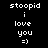 Four pixelated text display 'stoopid i love you =)' in white on black, dark red, bright red, and deep red backgrounds
