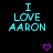 Cyan text "I LOVE AARON" on black background with purple heart and arrow symbols in three