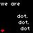 Black background with repeated white text "we are" and "dot." sequences, red heart symbols in vertical stacks of one to five hearts.