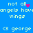 Blue background with pixelated text and symbols, including "not all angels have wings" and "<3 george", featuring animated pink heart effects.