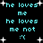 Pixelated cyan text and white stars on black background, alternating between 'he loves me' and 'he loves me not' with sad face emoticon :(