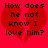Red background with two identical pixelated broken heart shapes and black text reading 'How does he not know I love him?' in a