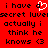 Red background with black pixelated text and a white heart symbol, showing two identical side-by-side layouts of the phrase "i have a secret luveactually i think he knows <3".
