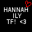 Black background displays two identical pixelated text blocks with 'HANNAH', 'ILY', 'TF!', and '<3' in white, one featuring a red heart symbol above the name.